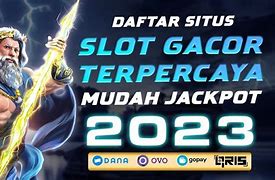 5 Situs Slot Mudah Jackpot 2023 Terbaru Gratis Indonesia Terbaru